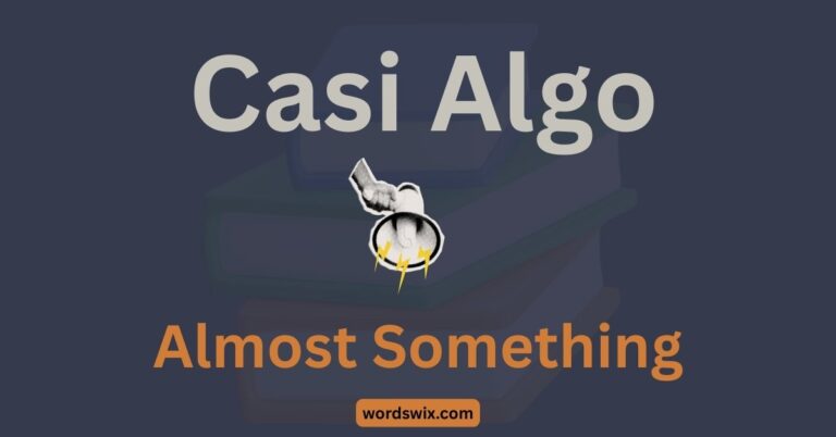 Casi Algo Meaning