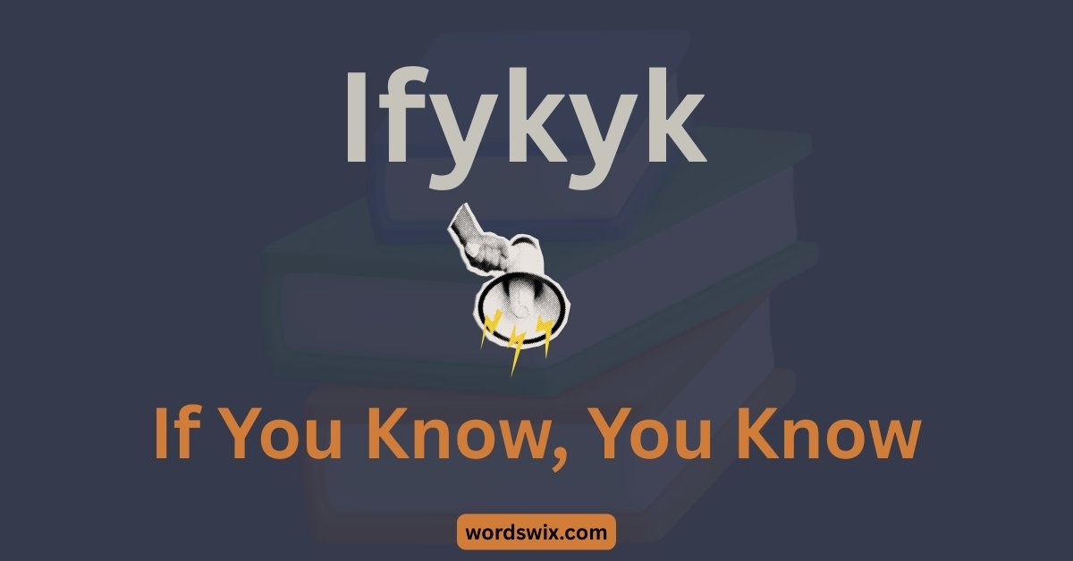 Ifykyk Meaning in Text