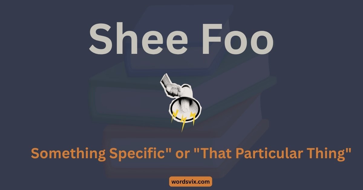Shee Foo Meaning Arabic: Simple Guide With Examples