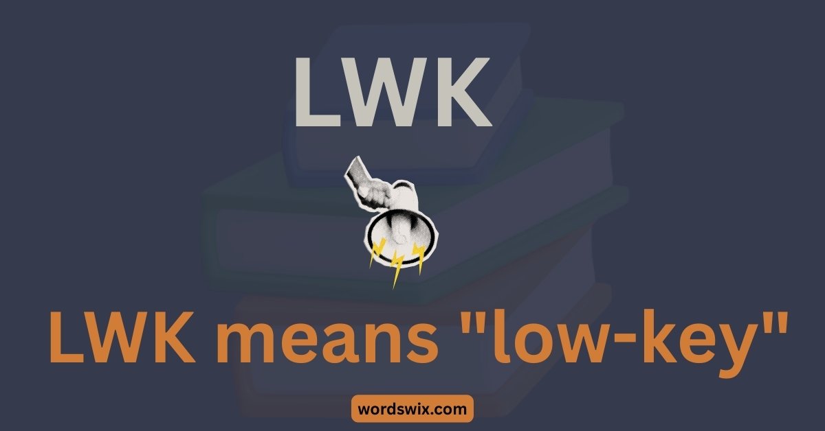 LWK Meaning