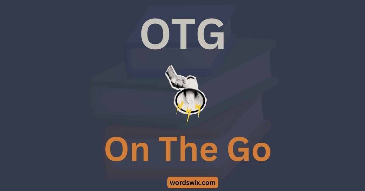 OTG Meaning in Text