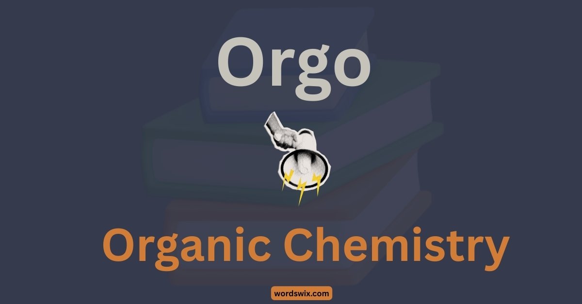 Orgo Meaning