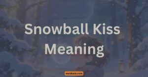 Snowball Kiss Meaning