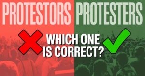 Protestors or Protesters What's the Difference and Why Does It Matter