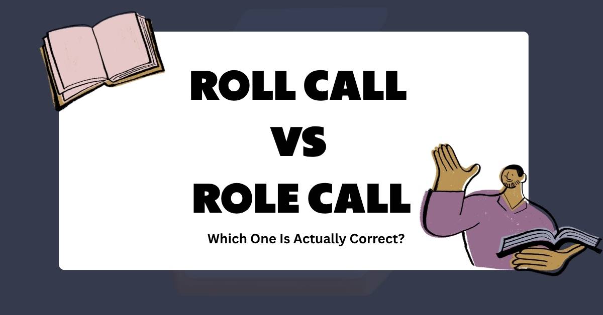 Roll Call vs Role Call: Which One Is Actually Correct?
