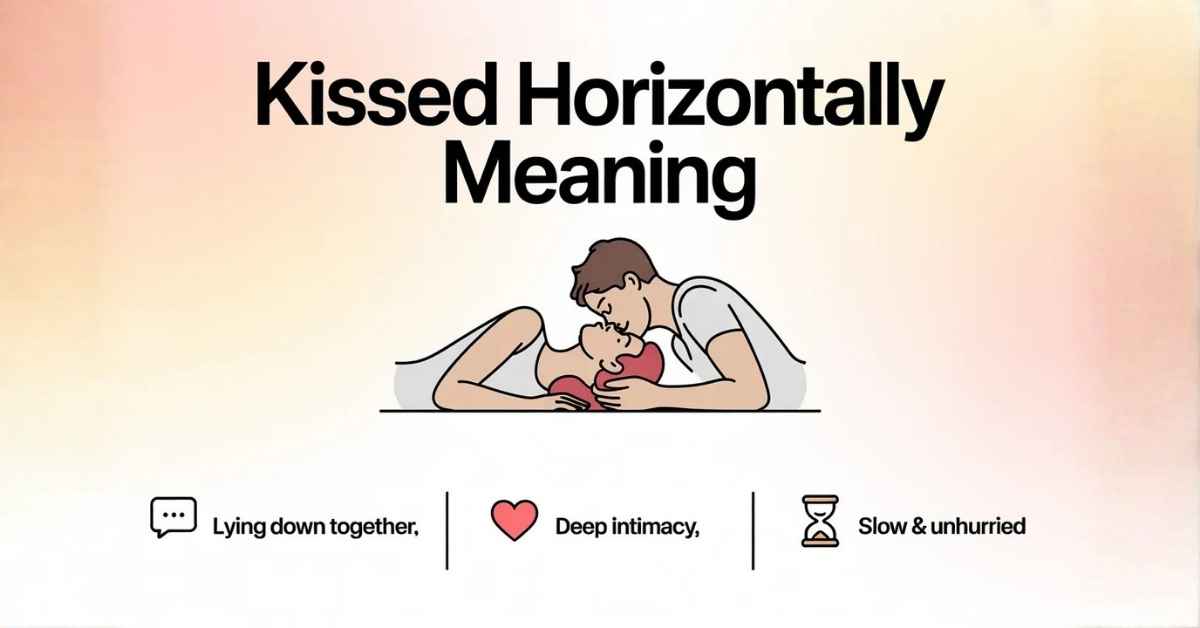 Kissed Horizontally Meaning