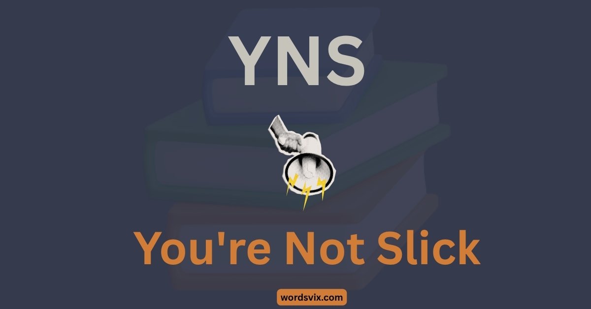 YNS Meaning Slang Explained for Chats and Social Media