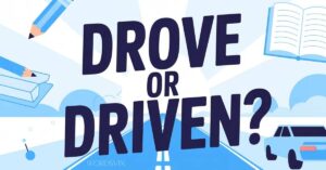 Drove or Driven