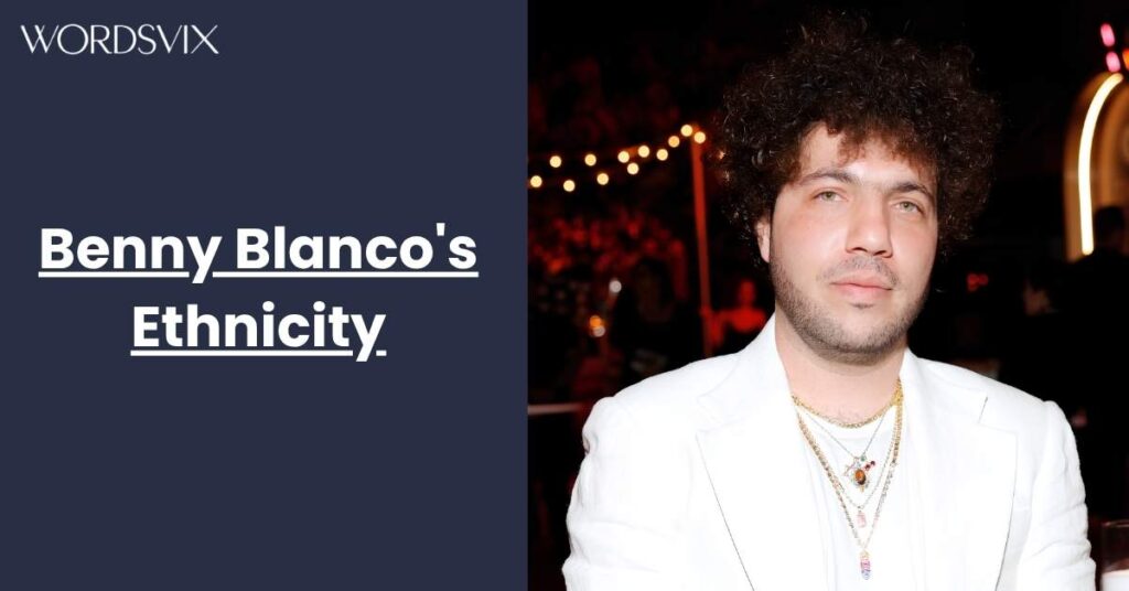 Benny Blanco's Ethnicity, Race and Heritage
