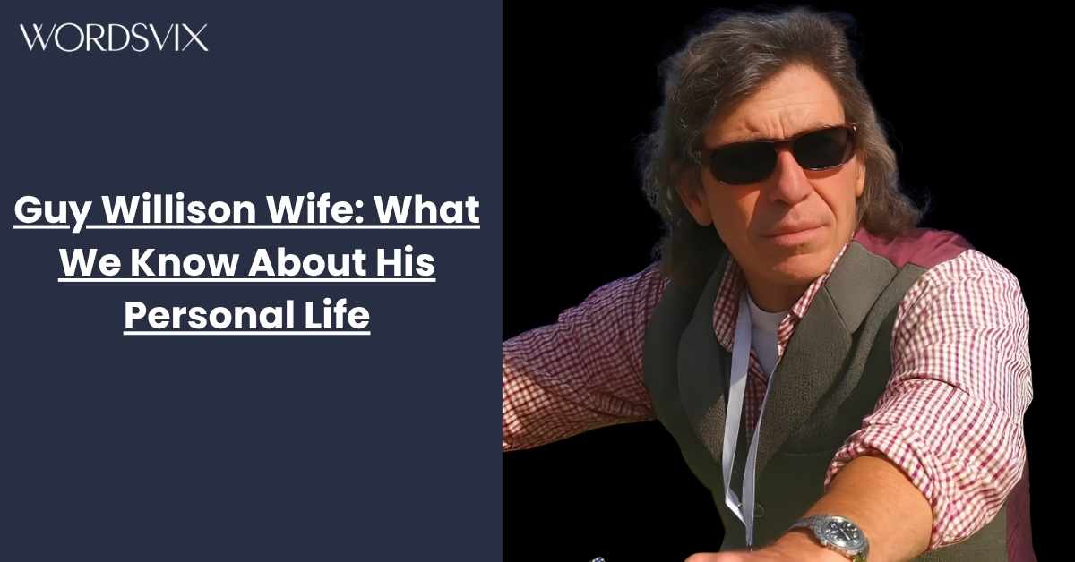 Guy Willison Wife