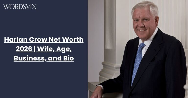 Harlan Crow Net Worth 2026 | Wife, Age, Business, and Bio