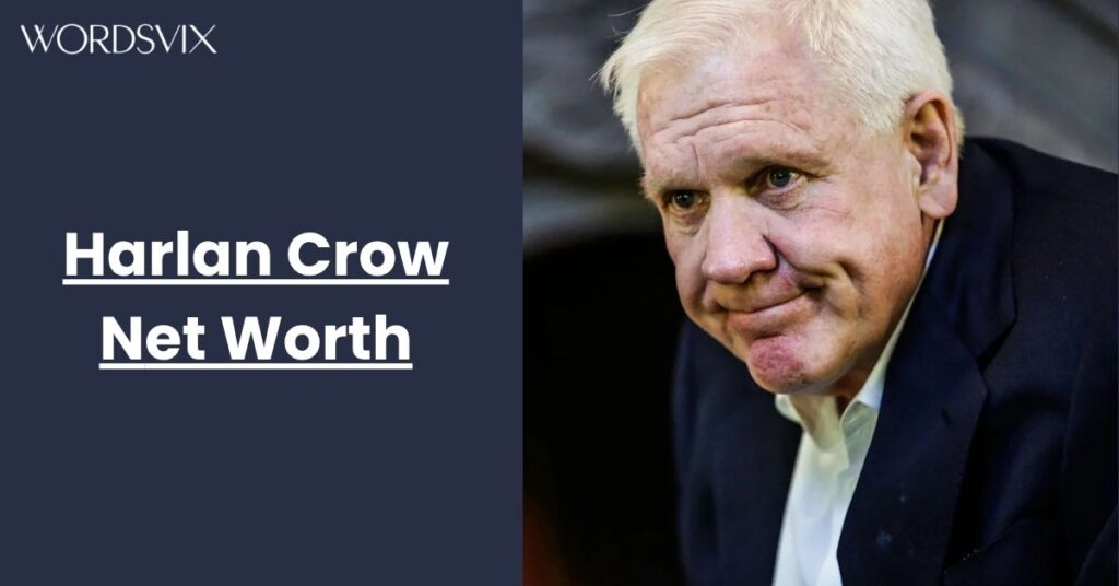 Harlan Crow net wrth