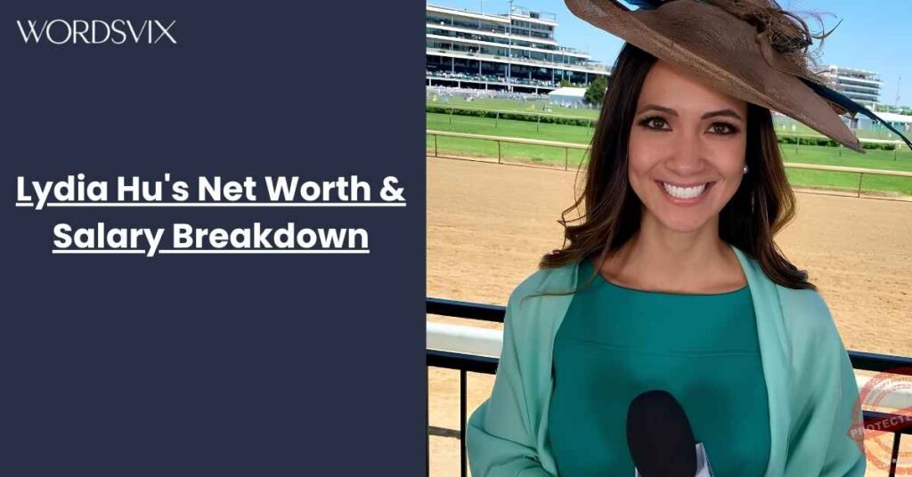 Lydia Hu's Net Worth & Salary Breakdown