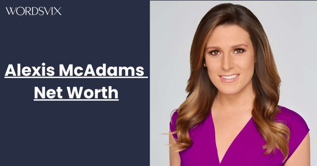 Alexis McAdams Net Worth
