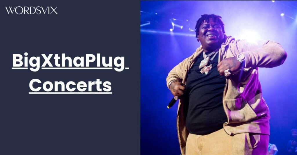 BigXthaPlug Concerts