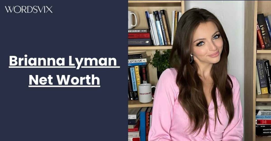 Brianna Lyman Net Worth