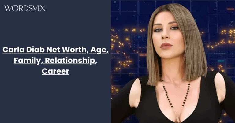 Carla Diab Net Worth, Age, Family, Relationship, Career