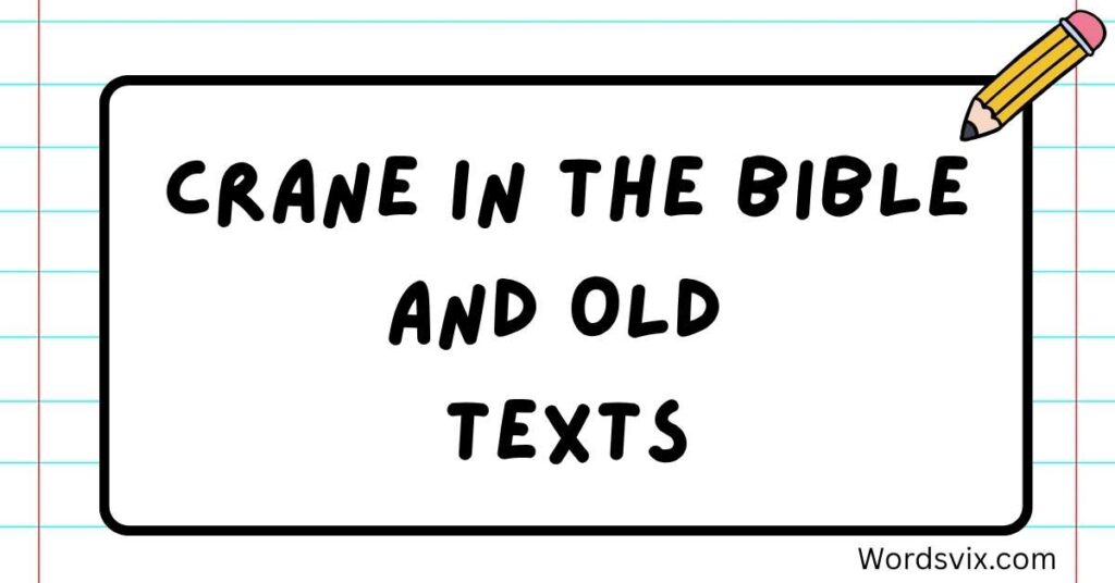 Crane in the Bible and Old Texts
