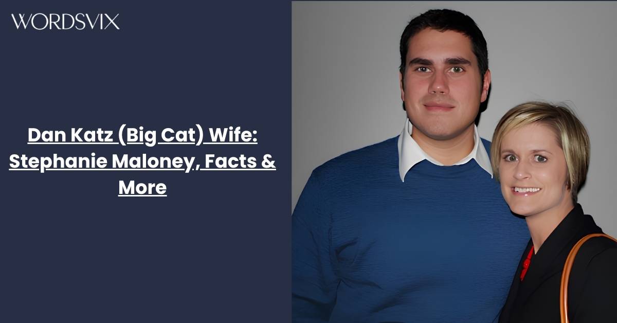 Dan Katz (Big Cat) Wife: Stephanie Maloney, Facts & More
