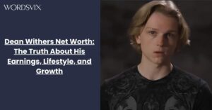 Dean Withers Net Worth: The Truth About His Earnings, Lifestyle, and Growth