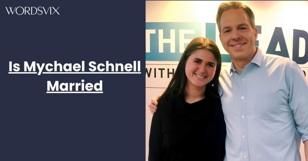 Is Mychael Schnell Married