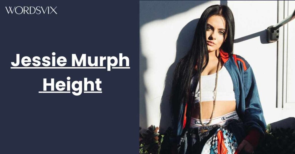 Jessie Murph Height