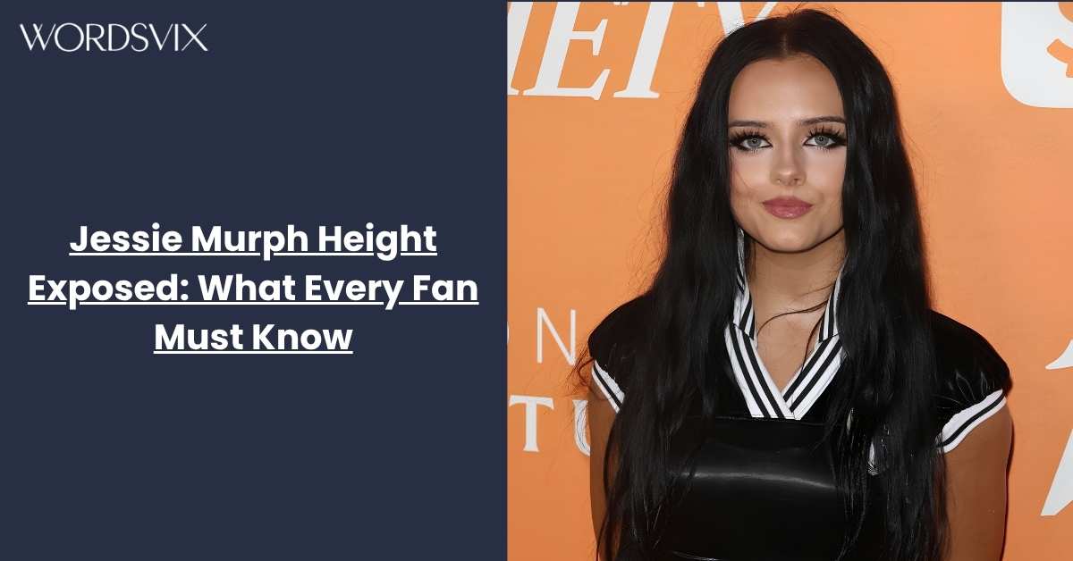 Jessie Murph Height Exposed: What Every Fan Must Know