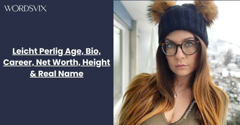 Leicht Perlig Age, Bio, Career, Net Worth, Height & Real Name