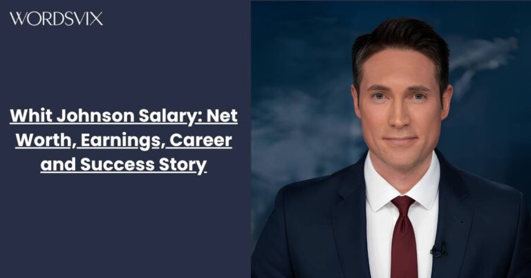Whit Johnson Salary: Net Worth, Earnings, Career and Success Story